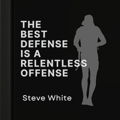 The Best Defense is a Relentless Offense – omslag til lydbogen af Steve White