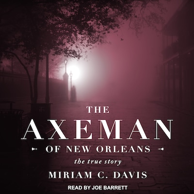 The Axeman of New Orleans – omslag til lydbogen af Miriam C. Davis