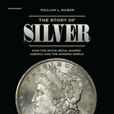 The Story of Silver – omslag til lydbogen af William L. Silber