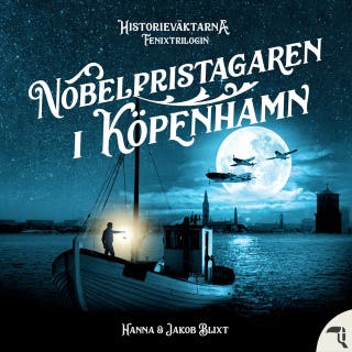 Nobelpristagaren i Köpenhamn – omslag till ljudboken av Hanna Blixt, Jakob Blixt