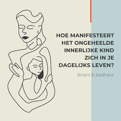 Hoe manifesteert het ongeheelde Innerlijke Kind zich in je dagelijks leven? – omslag van het luisterboek van Briant Donker Curtius, Jaldhara Groeneveld