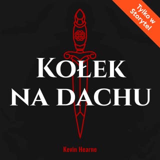 Kołek na dachu – okładka audiobooka, autor Kevin Hearne