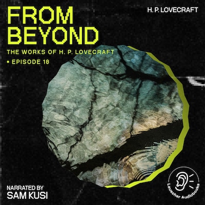 From Beyond (The Work of H. P. Lovecraft, Episode 18)