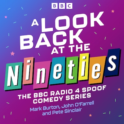 A Look Back at the Nineties – omslag til lydbogen af John O'Farrell, Mark Burton, Pete Sinclair