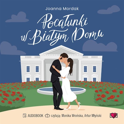 Pocałunki w Białym Domu – okładka audiobooka, autor Joanna Mordak