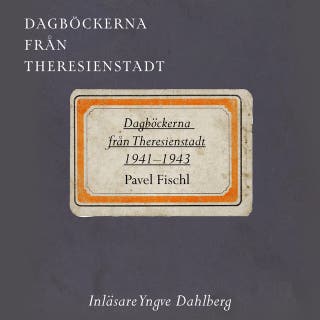 Dagböckerna från Theresienstadt 1941–1943 – omslag till ljudboken av Pavel Fischl