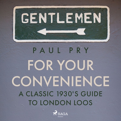 For Your Convenience - A CLASSIC 1930'S GUIDE TO LONDON LOOS – omslag til lydbogen af Paul Pry