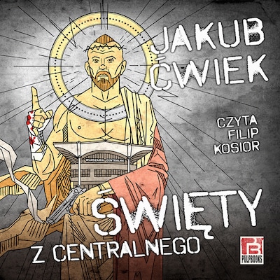 Święty z Centralnego – okładka audiobooka, autor Jakub Ćwiek