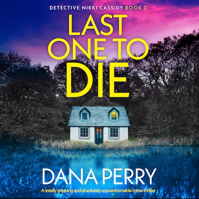 Last One to Die – omslag til lydbogen af Dana Perry