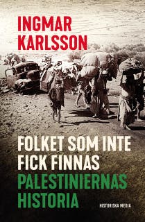 Folket som inte fick finnas: palestiniernas historia
