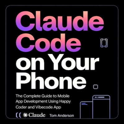 Claude Code on Your Phone – omslag til lydbogen af Tom Anderson