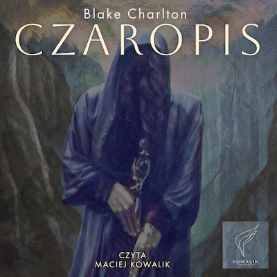 Czaropis – okładka audiobooka, autor Blake Charlton