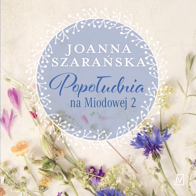 Popołudnia na Miodowej – okładka audiobooka, autor Joanna Szarańska, Szarańska Joanna