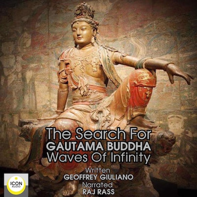 The Search for Gautama Buddha; Waves of Infinity