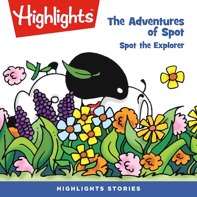 The Adventures of Spot: Spot the Explorer – omslag til lydbogen af Highlights For Children