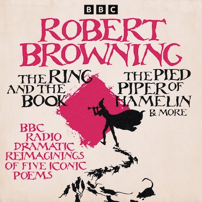 Robert Browning: The Ring and the Book, The Pied Piper of Hamelin & more – omslag til lydbogen af Robert Browning