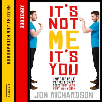 It’s Not Me, It’s You!