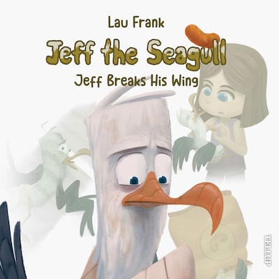 Jeff the Seagull #2: Jeff Breaks His Wing – omslag til lydbogen af Lau Frank