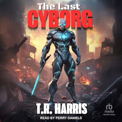 The Last Cyborg – omslag til lydbogen af T.R. Harris