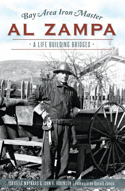 Bay Area Iron Master Al Zampa: A Life Building Bridges – omslag til lydbogen af Isabelle Maynard, John V Robinson