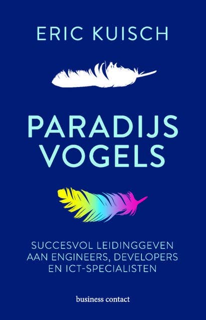 Paradijsvogels: succesvol leidinggeven aan engineers, developers en ict-specialisten – omslag van het luisterboek van Eric Kuisch