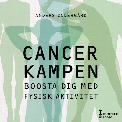Cancerkampen : boosta dig med fysisk aktivitet