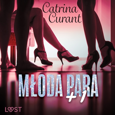 Młoda para + 1 – opowiadanie erotyczne – okładka audiobooka, autor Catrina Curant