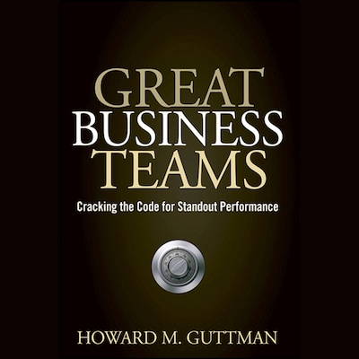 Great Business Teams – omslag til lydbogen af Howard M. Guttman