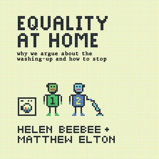 Equality at Home: why we argue about the washing-up and how to stop – omslag till ljudboken av Matthew Elton, Helen Beebee