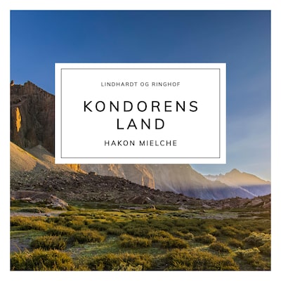 Kondorens land – omslag til lydbogen af Hakon Mielche