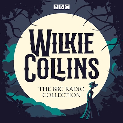 The Wilkie Collins BBC Radio Collection – omslag til lydbogen af Wilkie Collins