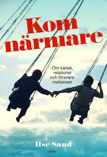 Kom närmare - om kärlek, relationer och försvarsstrategier – omslag till ljudboken av Ilse Sand