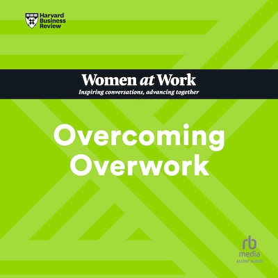 Overcoming Overwork – omslag til lydbogen af HARVARD BUSINESS REVIEW
