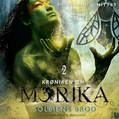 Krøniken om Morika 2 - Solbiens brod – omslag til lydbogen af Sidsel Sander Mittet
