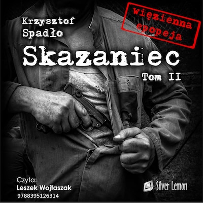 Skazaniec tom II – okładka audiobooka, autor Krzysztof Spadło