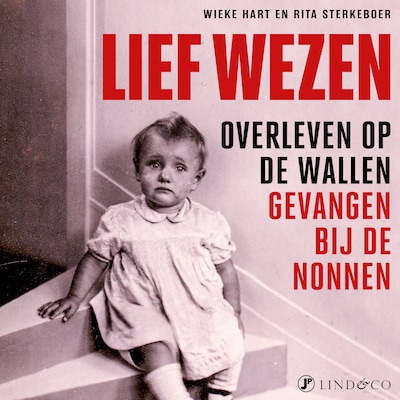 Lief wezen - Overleven op de wallen, gevangen bij de nonnen