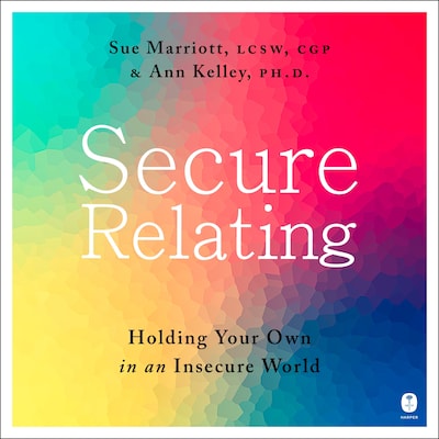 Secure Relating – omslag til lydbogen af Sue Marriott, Ann Kelley