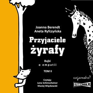 Przyjaciele żyrafy. Bajki o empatii. Tom 2 – okładka audiobooka, autor Aneta Ryfczyńska, Joanna Berendt