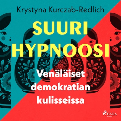 Suuri hypnoosi – Venäläiset demokratian kulisseissa