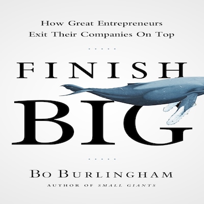 Finish Big – omslag til lydbogen af Bo Burlingham