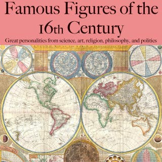 Famous Figures of the 16th Century: Great personalities from science, art, religion, philosophy, and politics – omslag till ljudboken av 5 Minutes, 5 Minute Biographies, George Fritsche
