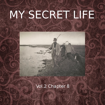 My Secret Life, Vol. 2 Chapter 8