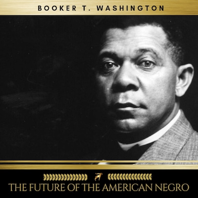 The Future of the American Negro