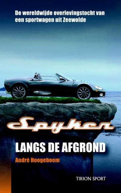 Spyker: langs de afgrond