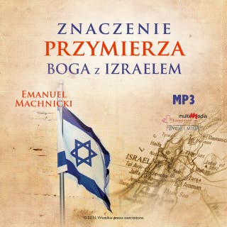 Znaczenie przymierza Boga z Izraelem – okładka audiobooka, autor Emanuel Machnicki
