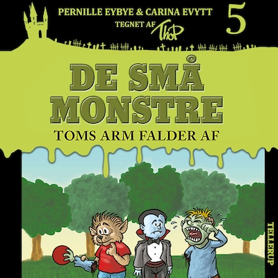 De små monstre #5: Toms arm falder af – omslag til lydbogen af Carina Evytt, Pernille Eybye
