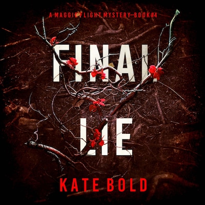 Final Lie (A Maggie Flight Suspense Thriller—Book Four) – omslag til lydbogen af Kate Bold