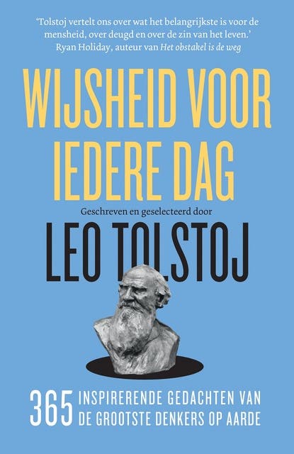 Wijsheid voor iedere dag: 365 inspirerende gedachten van de grootste denkers op aarde