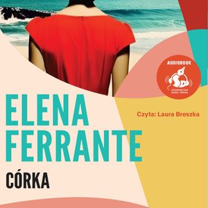 Córka – okładka audiobooka, autor Elena Ferrante