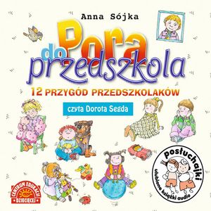 Posłuchajki. Pora do przedszkola – okładka audiobooka, autor Anna Sójka